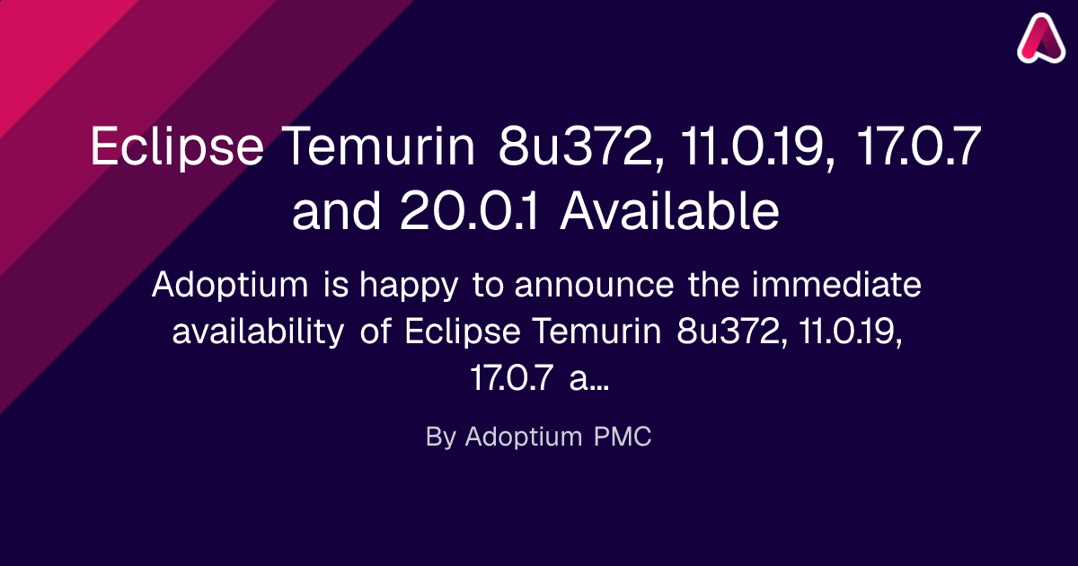 Eclipse Temurin 8u372, 11.0.19, 17.0.7 and 20.0.1 Available