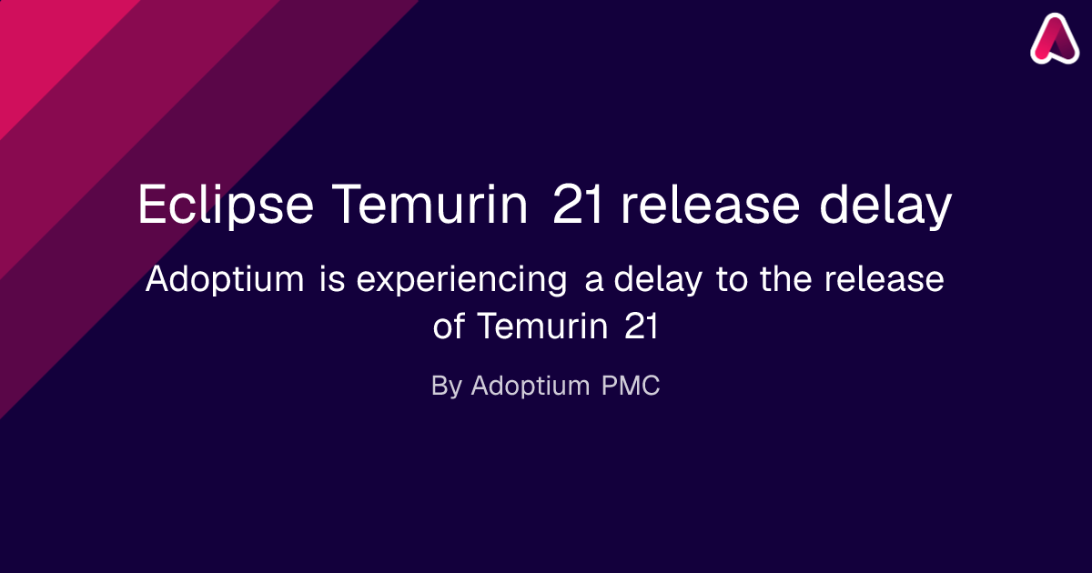 Eclipse Temurin 21 release delay